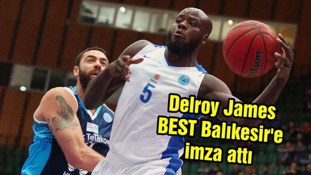 Delroy James BEST Balıkesir'e imza attı