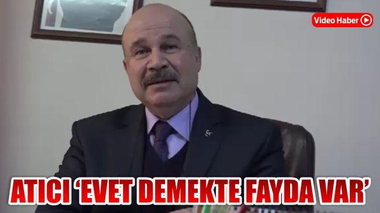 Atıcı: "Evet demekte fayda var"
