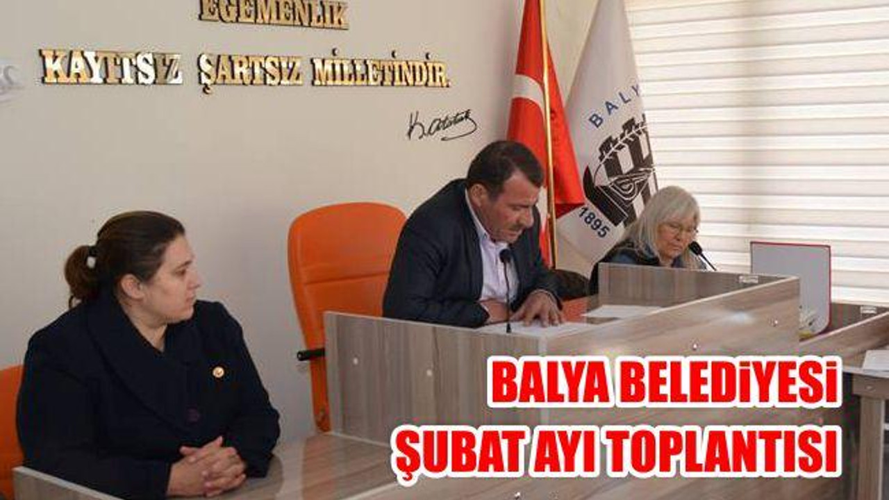 Balya Belediyesi Şubat Ayı Toplantısı