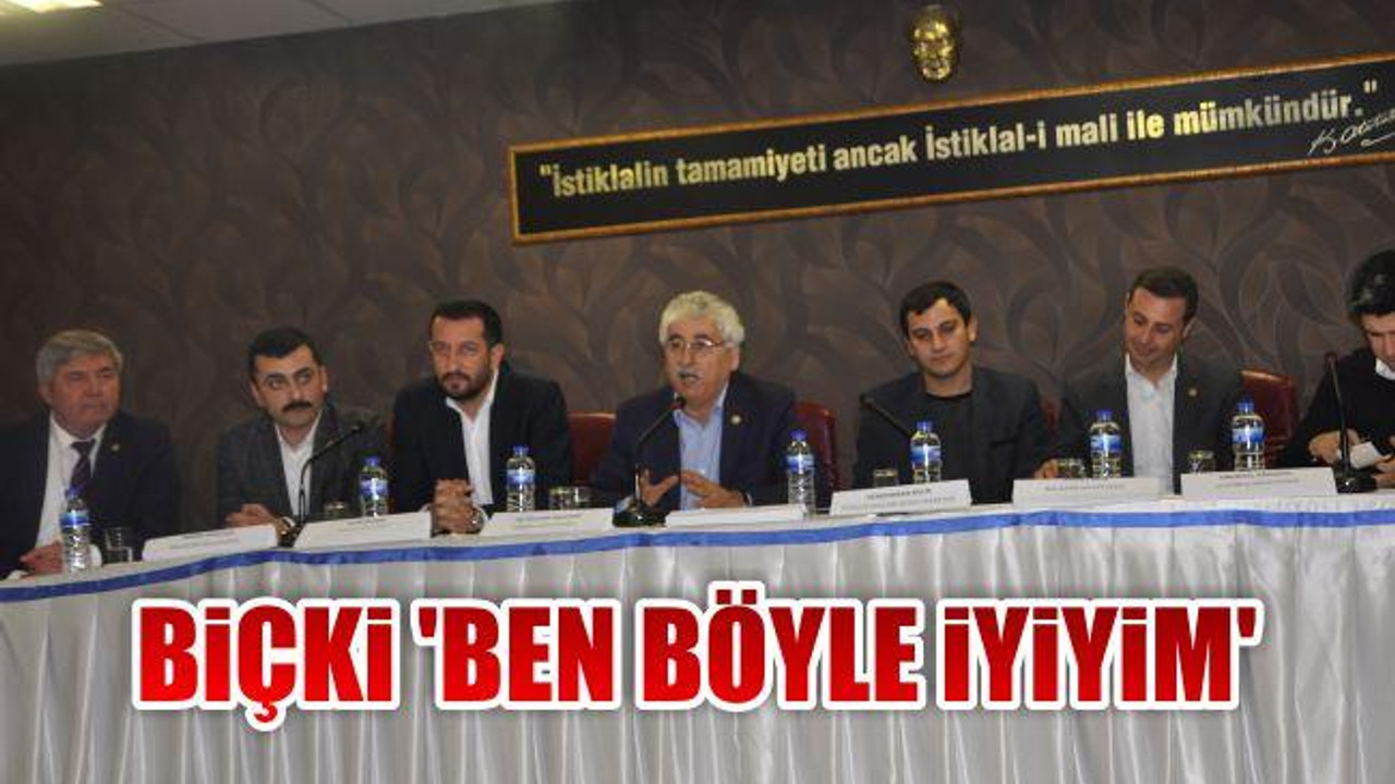 Biçki: "Ben böyle iyiyim"