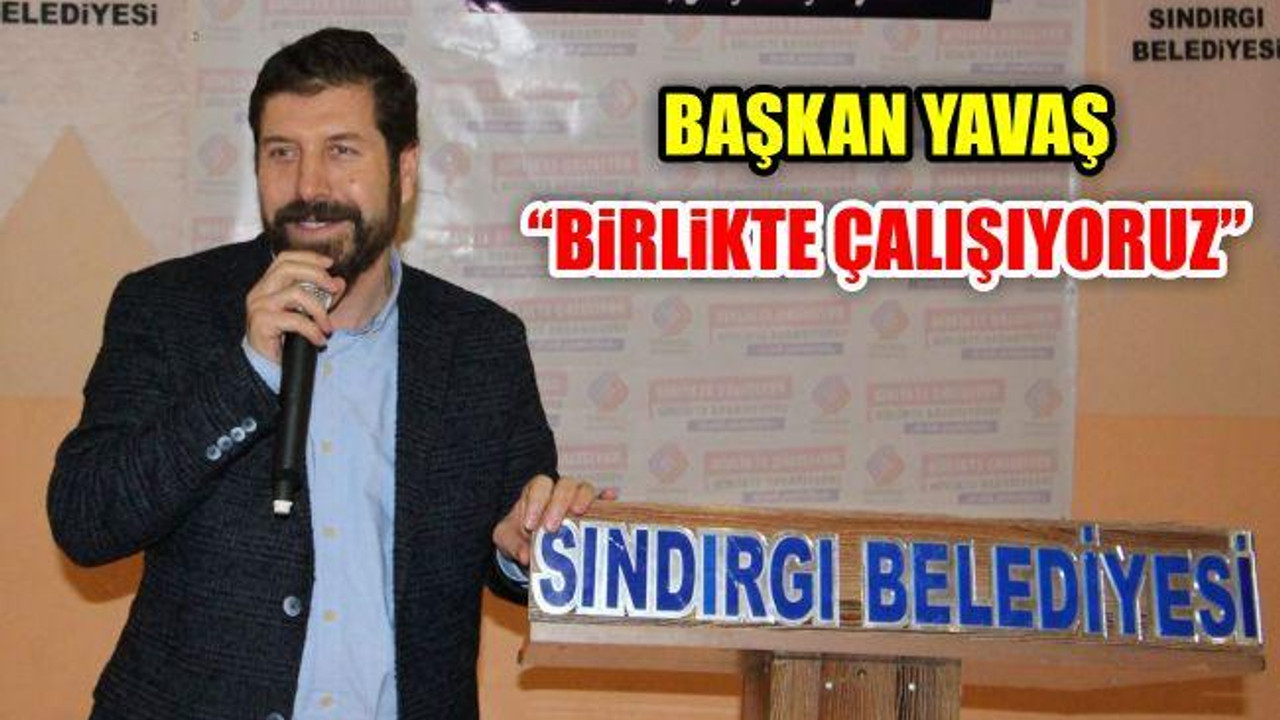 Başkan Yavaş "Birlikte Çalışıyoruz"