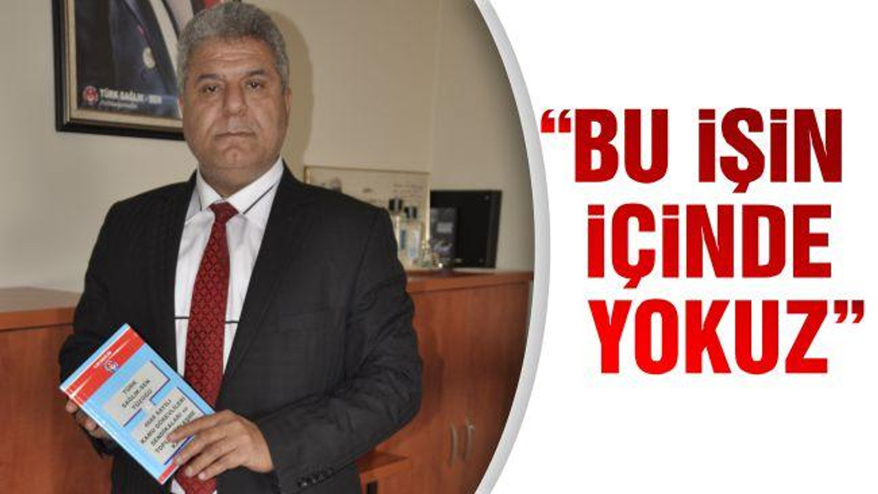 "Bu İşin İçinde Yokuz"