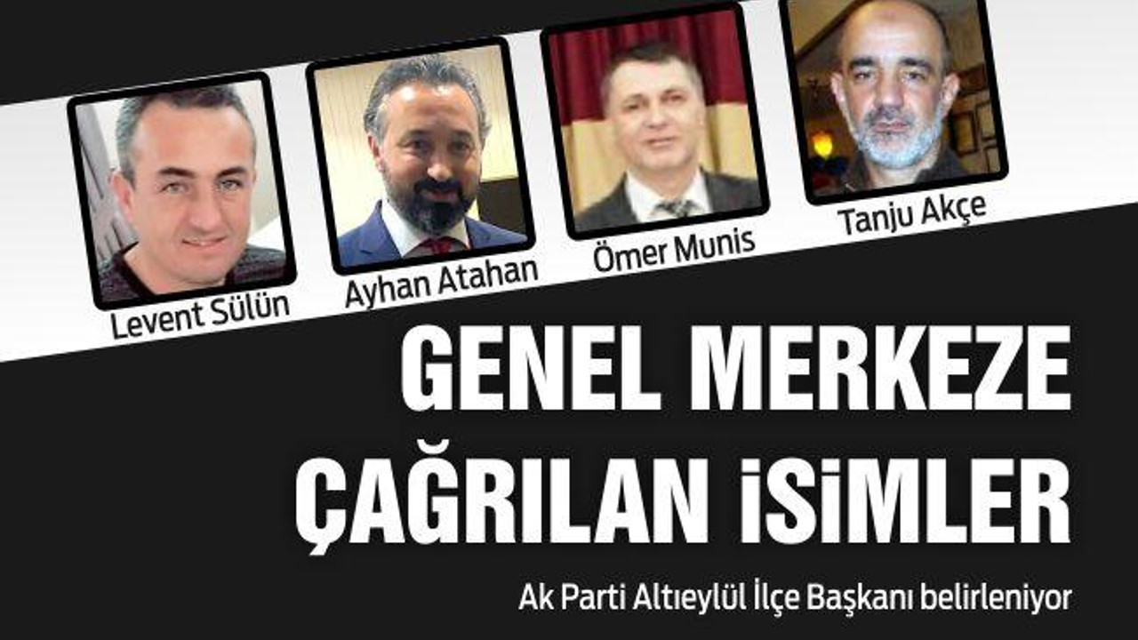Genel Merkeze Çağrılan İsimler