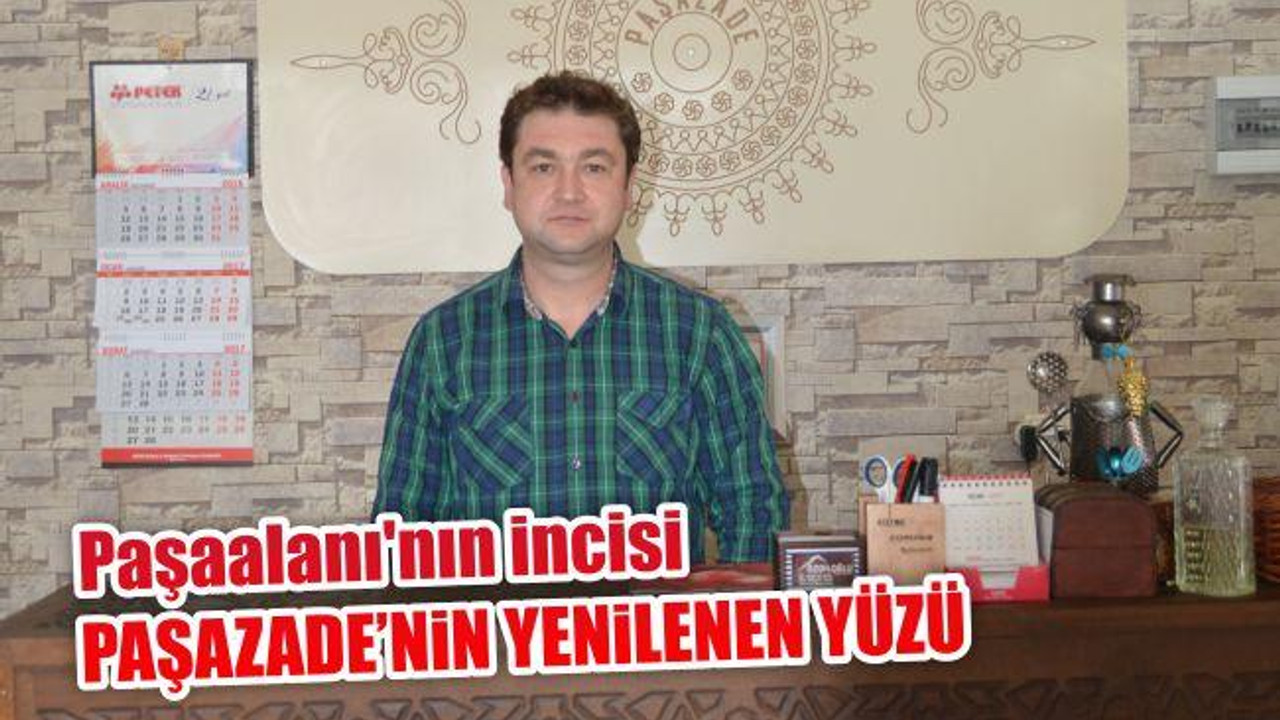 Paşazade'nin Yenilenen Yüzü