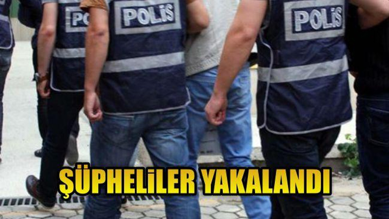 Şüpheliler Yakalandı