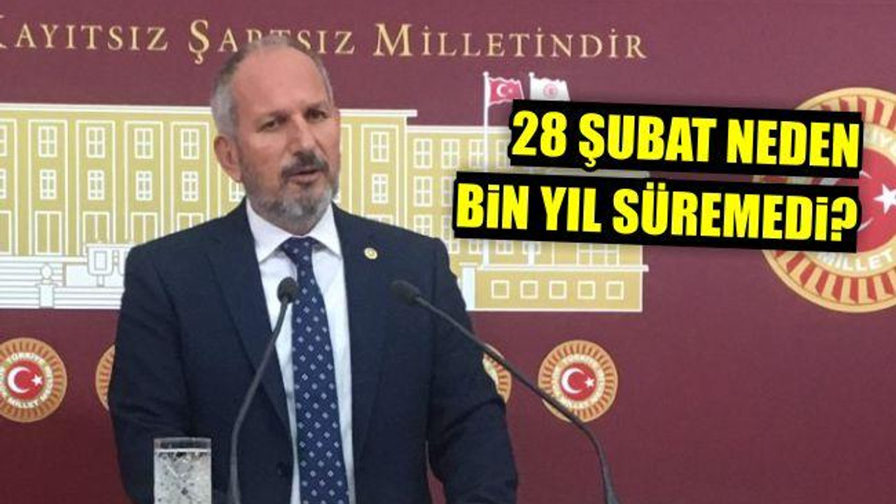 28 ŞUBAT NEDEN BİN YIL SÜREMEDİ?
