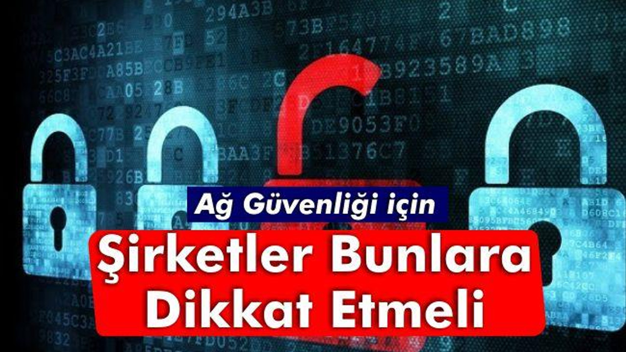 Şirketler Bunlara Dikkat Etmeli
