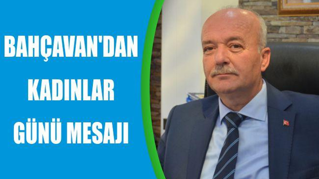 Bahçavan'dan Kadınlar Günü Mesajı