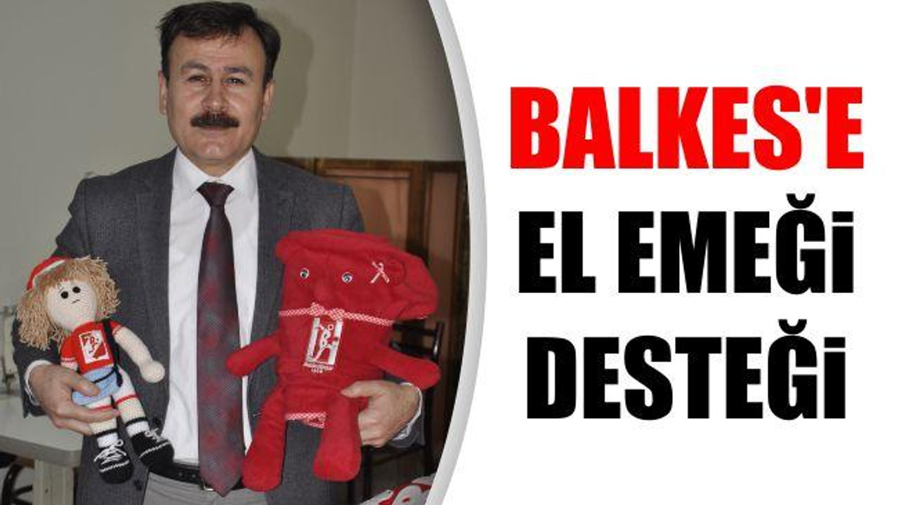 Balkes'e el emeği desteği