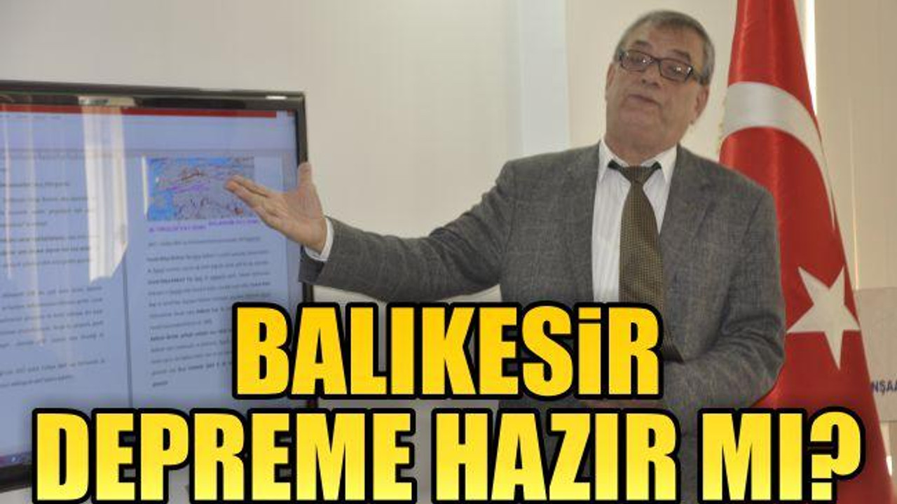 Balıkesir depreme hazır mı?