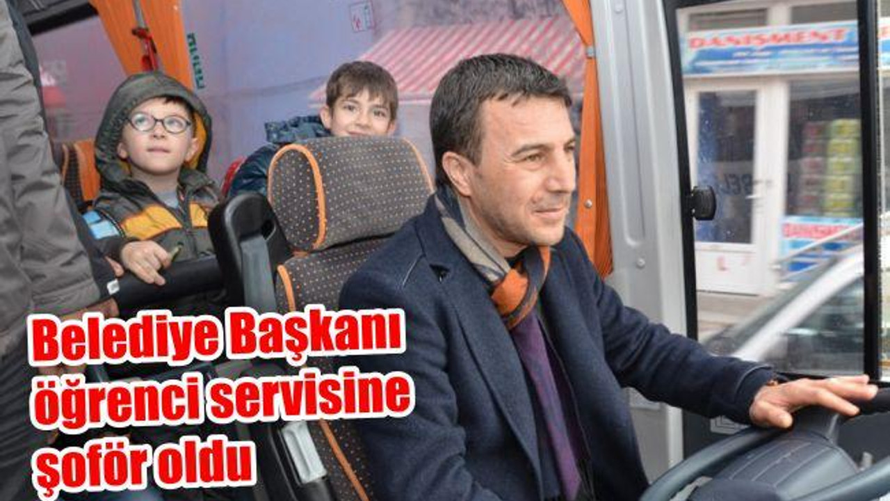 Belediye Başkanı öğrenci servisine şoför oldu