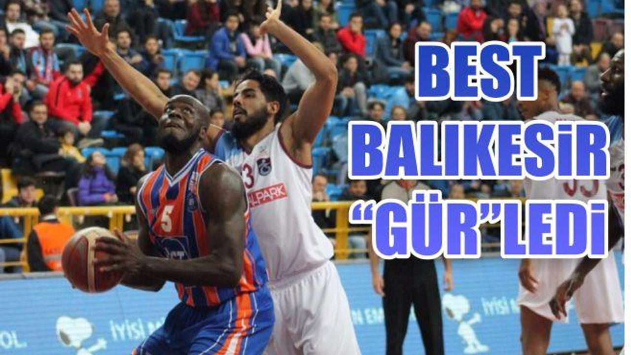 BEST Balıkesir 'Gür'ledi