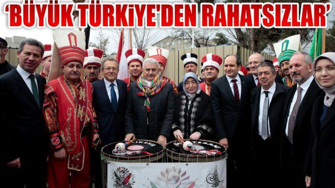 'Büyük Türkiye'den rahatsızlar'