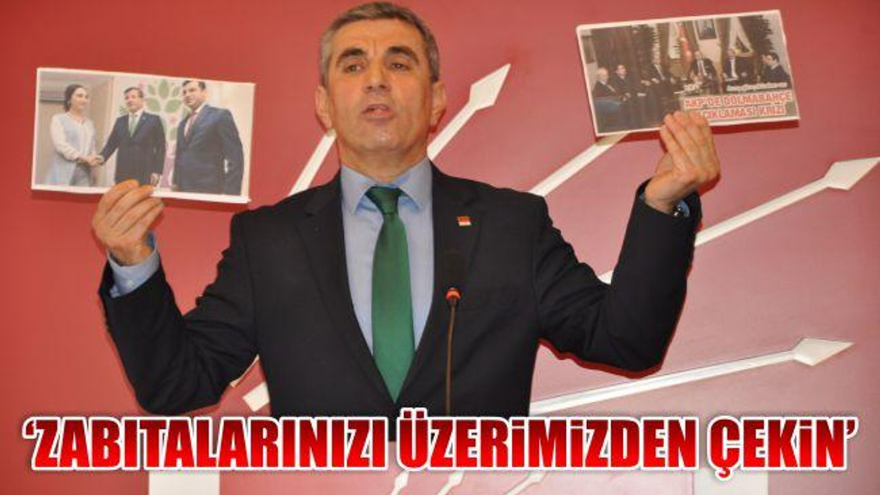 'Zabıtalarınızı üzerimizden çekin'