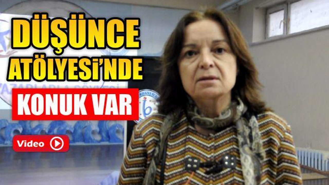Düşünce Atölyesi'nde Konuk Var