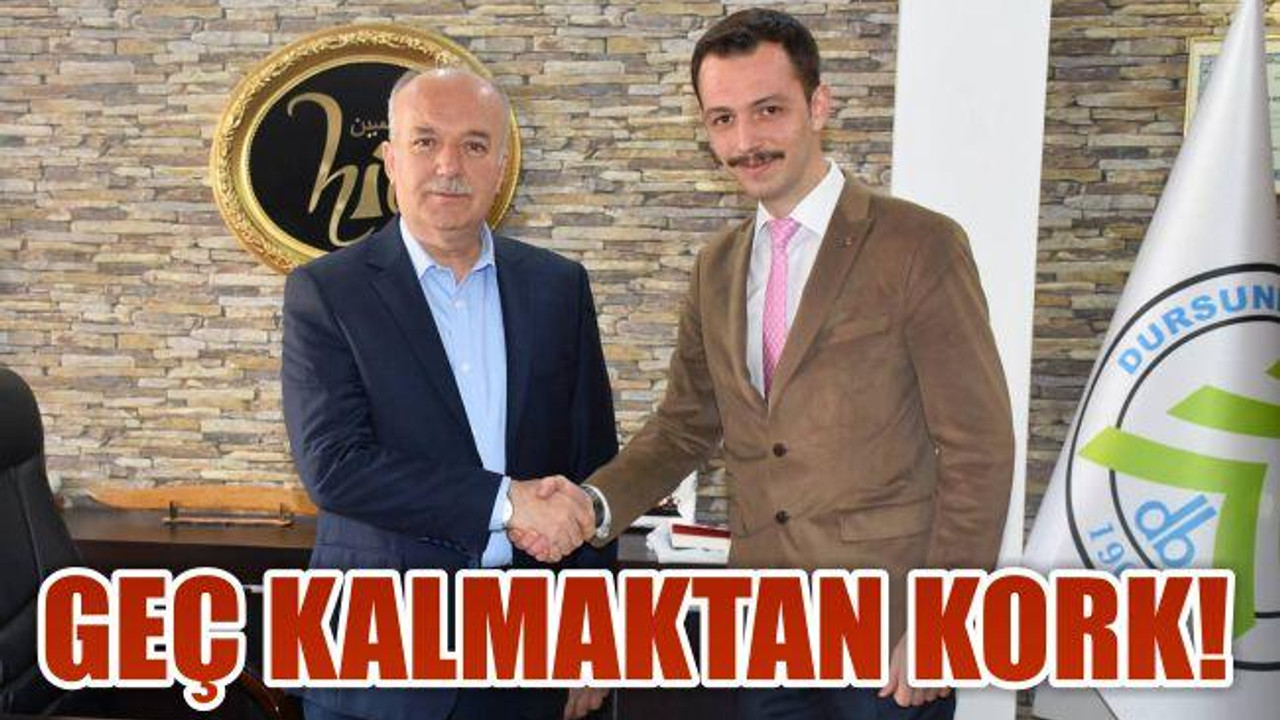 Geç kalmaktan kork!