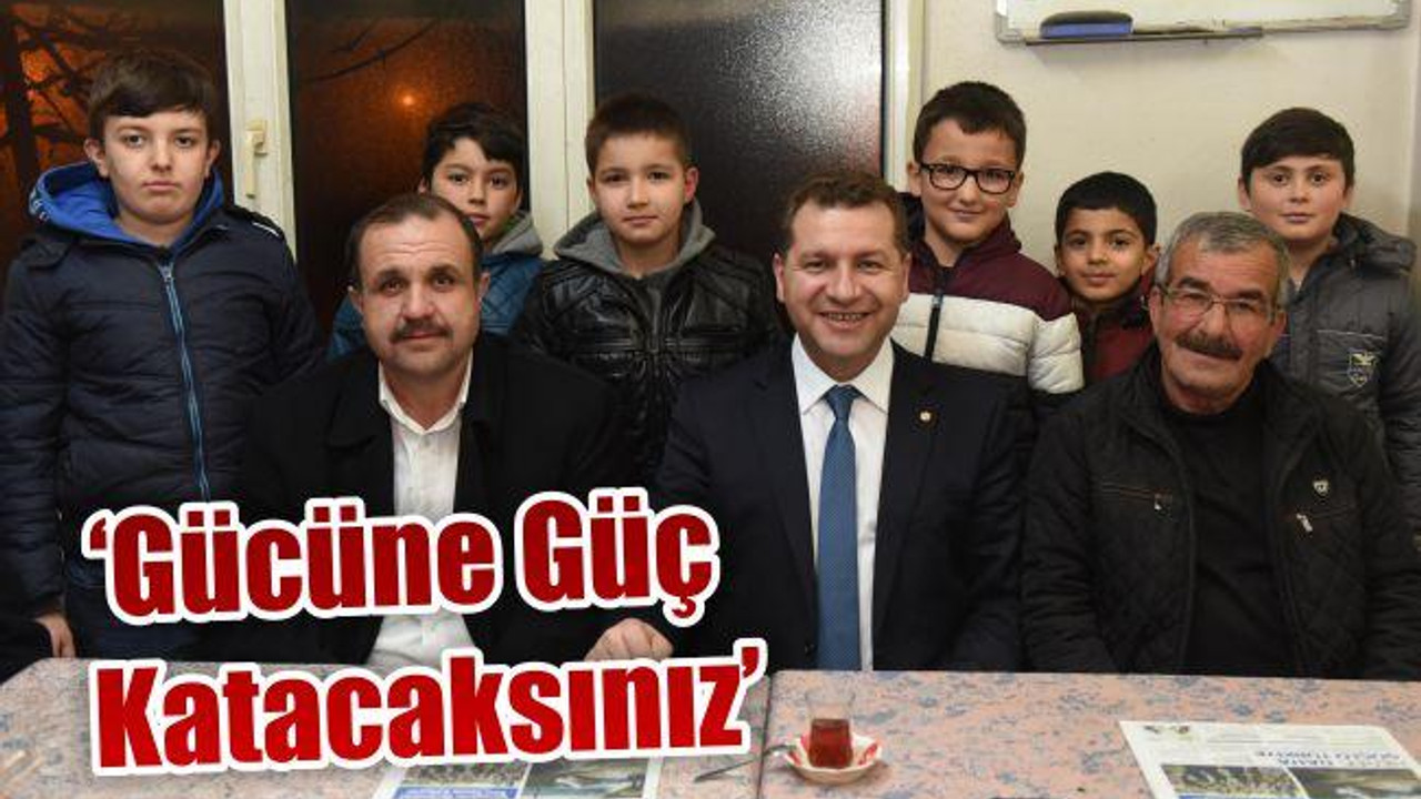 'Gücüne güç katacaksınız'