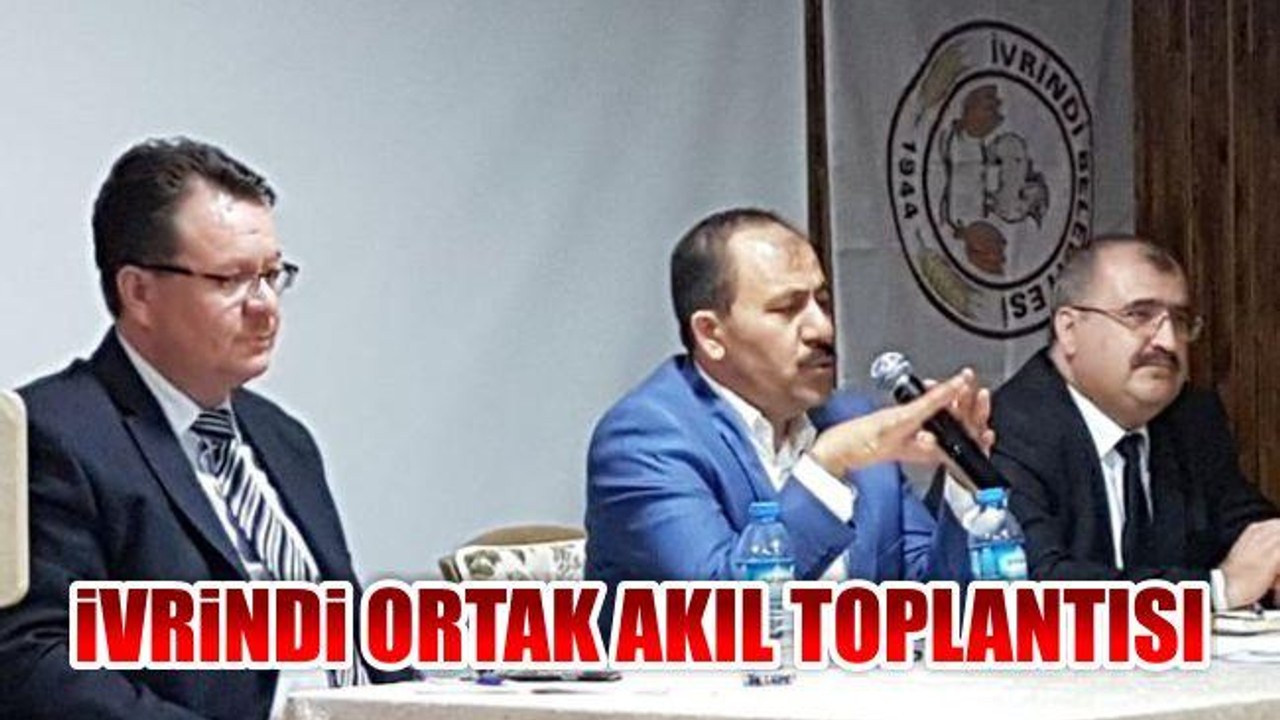 İvrindi Ortak Akıl Toplantısı