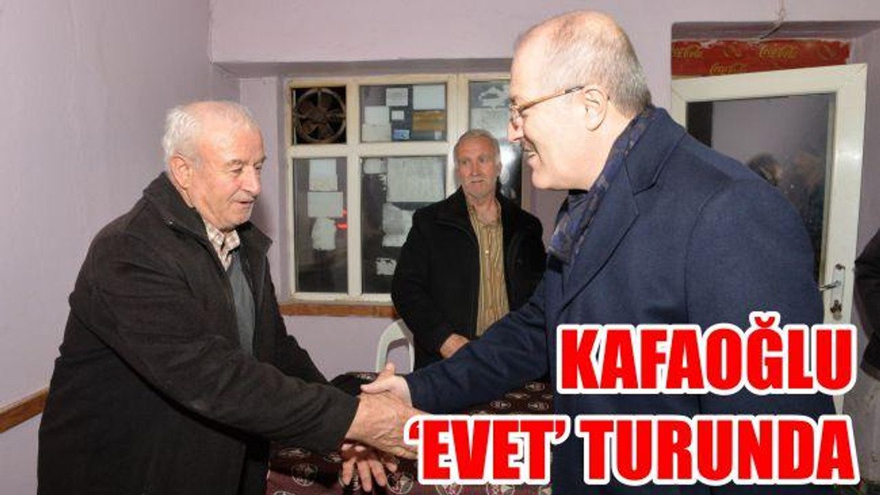 Kafaoğlu 'Evet' Turunda