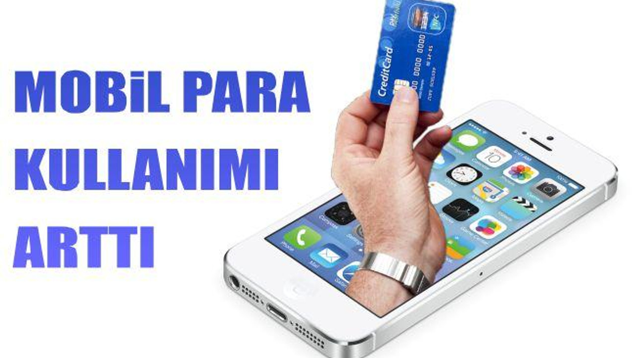 Mobil Para Kullanımı Arttı