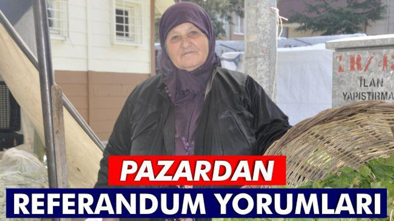 Pazardan Referandum Yorumları