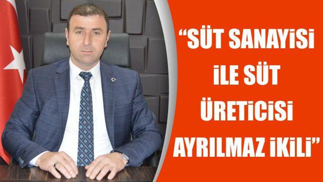 "Süt Sanayisi ile Süt Üreticisi Ayrılmaz İkili"