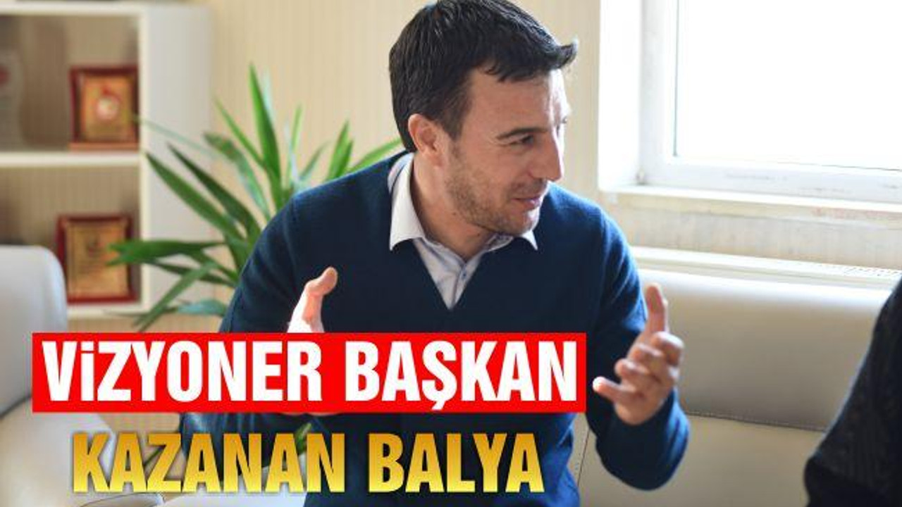 Vizyoner Başkan Kazanan Balya