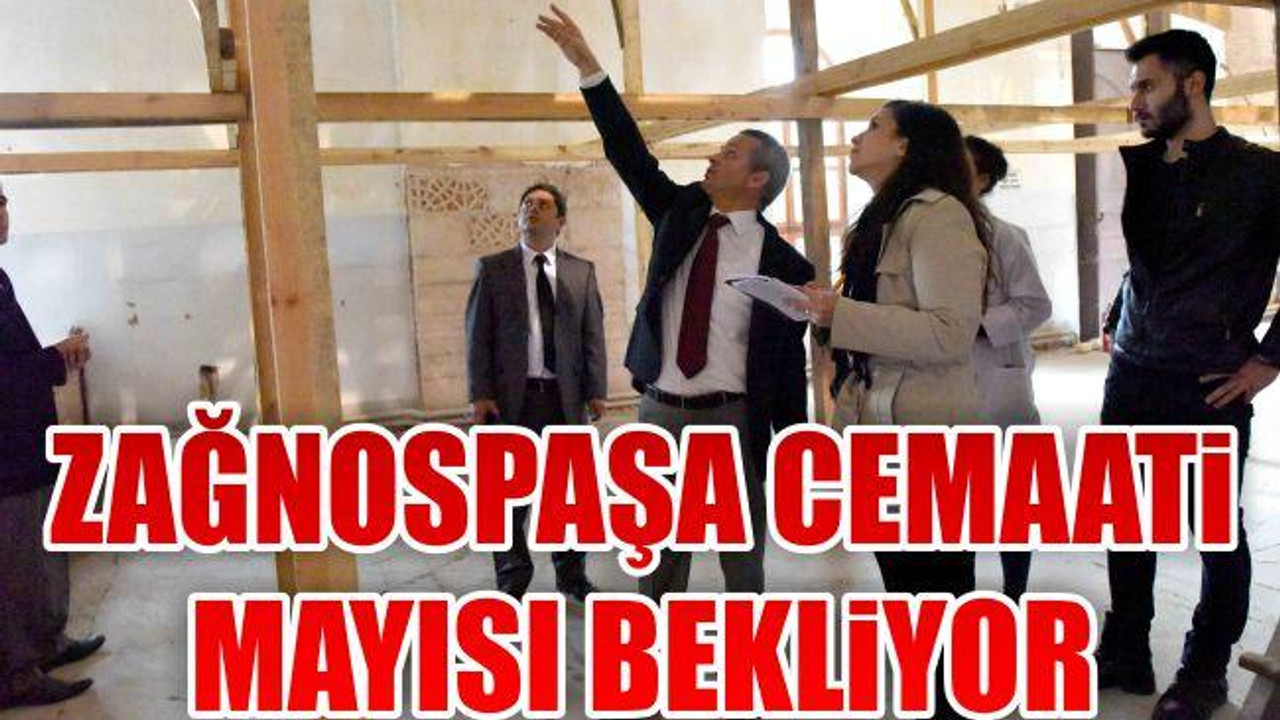 Zağnos Paşa Cemaati Mayıs'ı Bekliyor