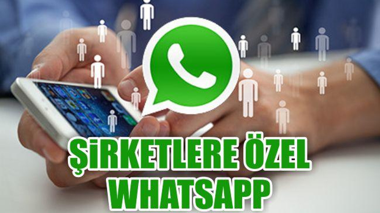 Şirketlere Özel WhatsApp