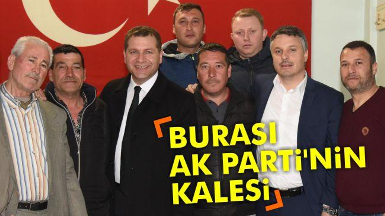 Burası Ak Parti'nin Kalesi
