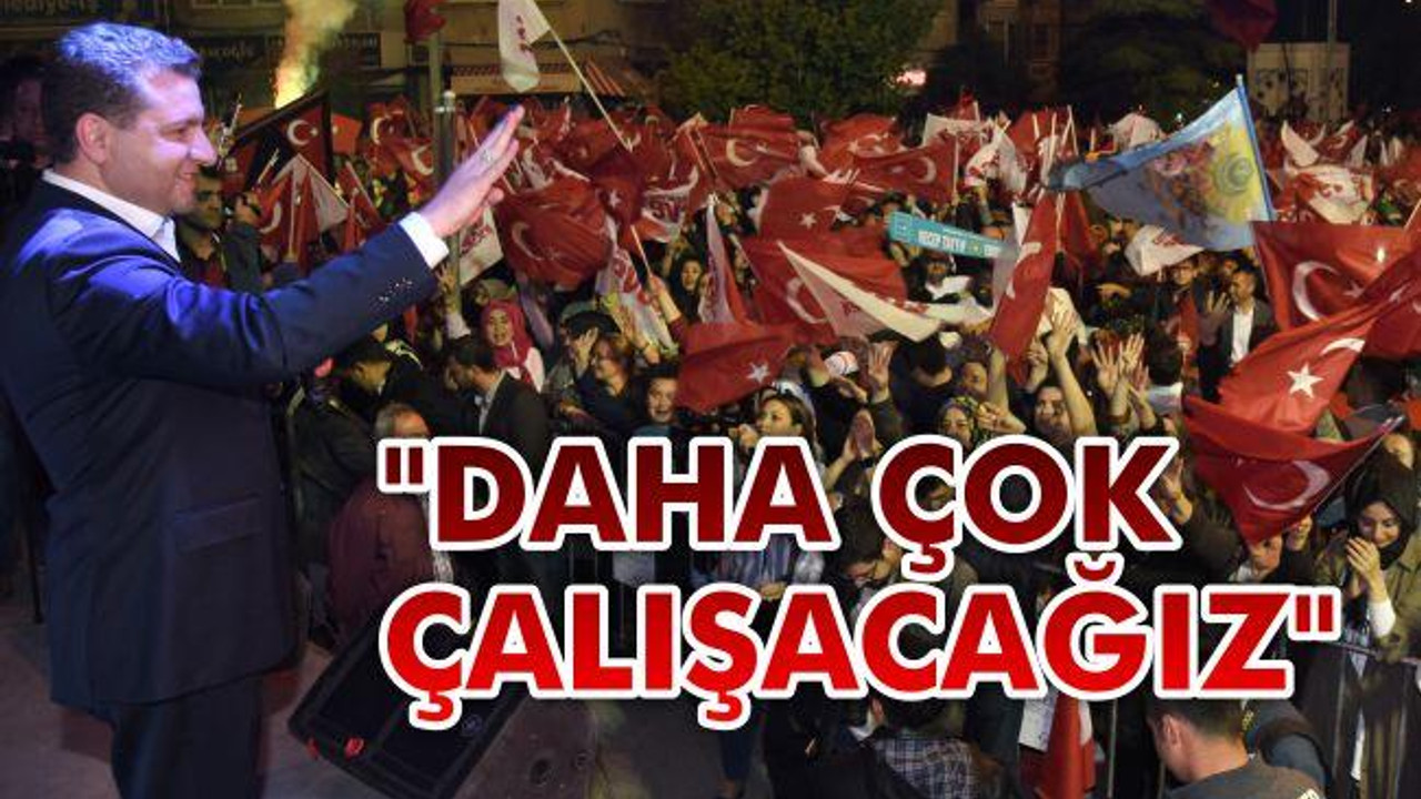 "Daha çok çalışacağız"