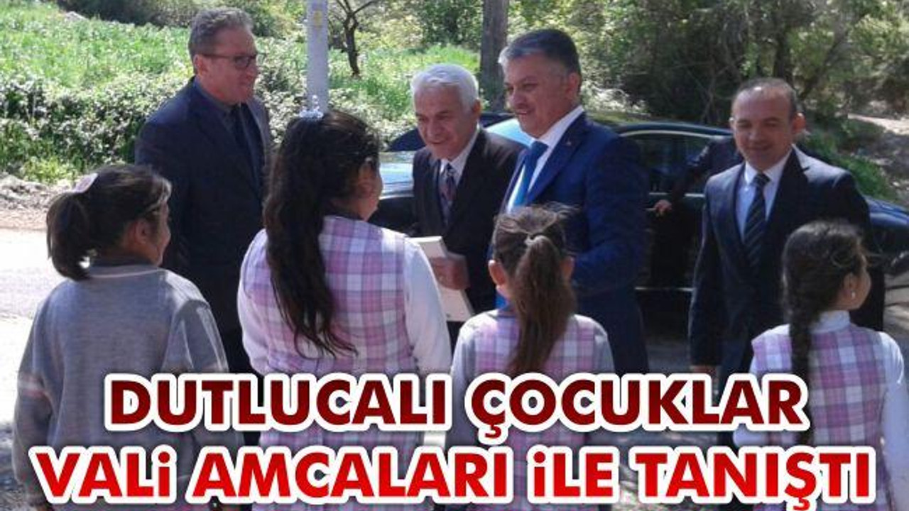Dutlucalı çocuklar Vali amcaları ile tanıştı