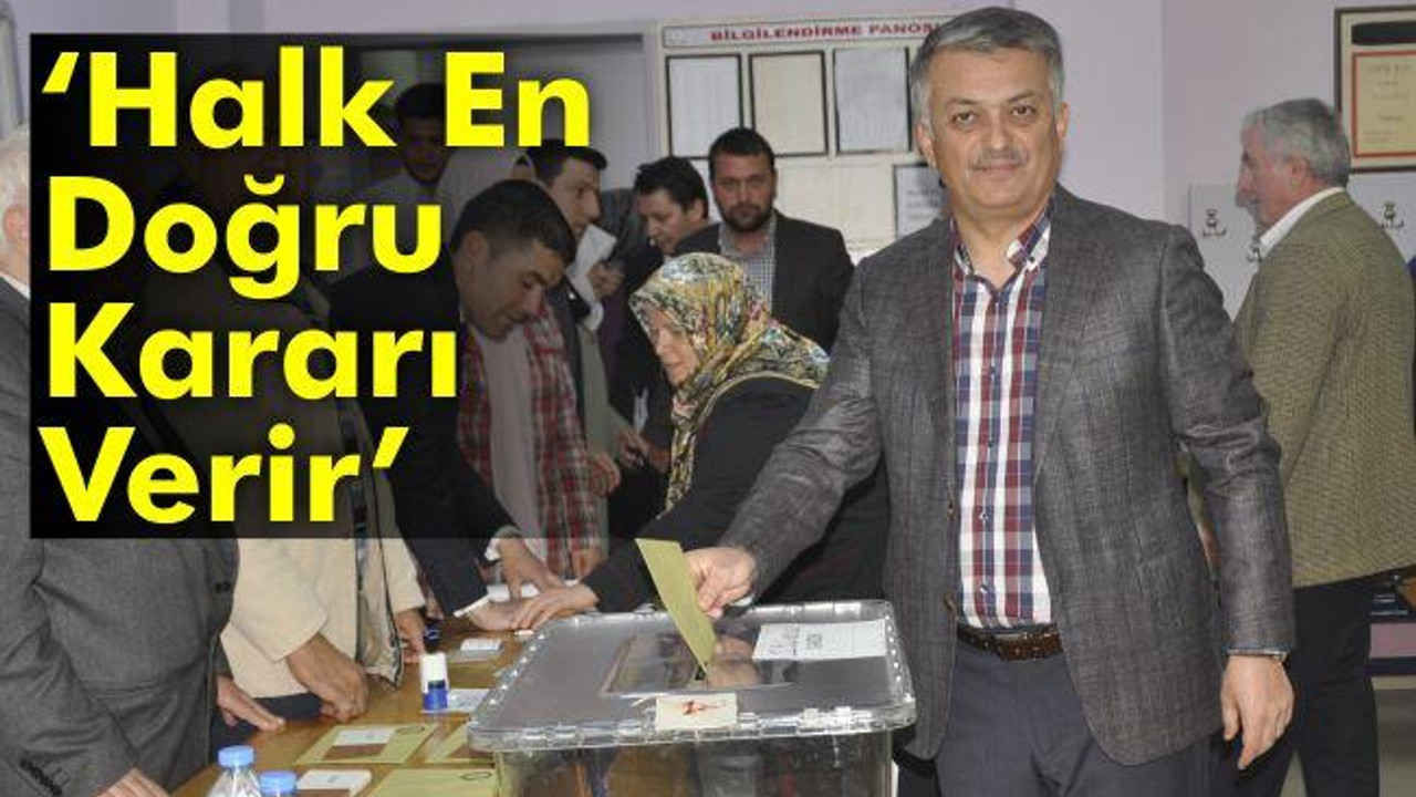 'Halk en doğru kararı verir'