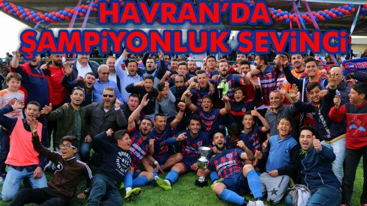 Havran’da Şampiyonluk Sevinci