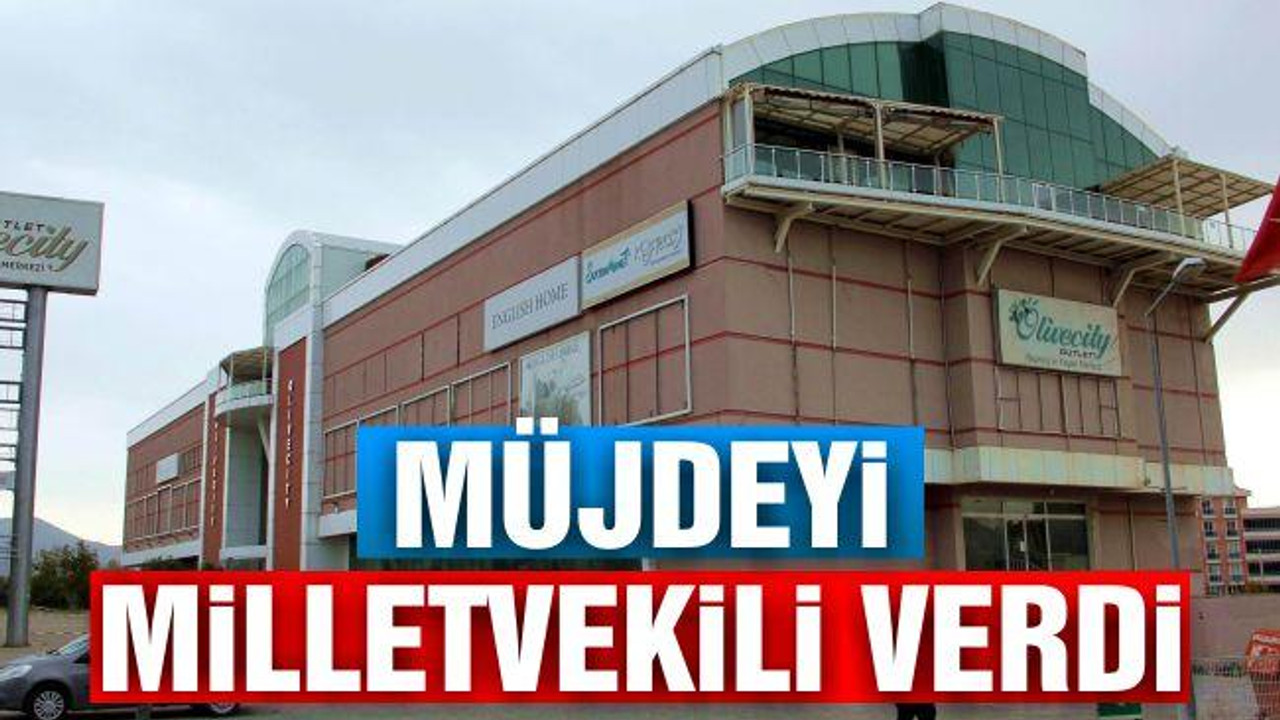 Müjdeyi milletvekili verdi