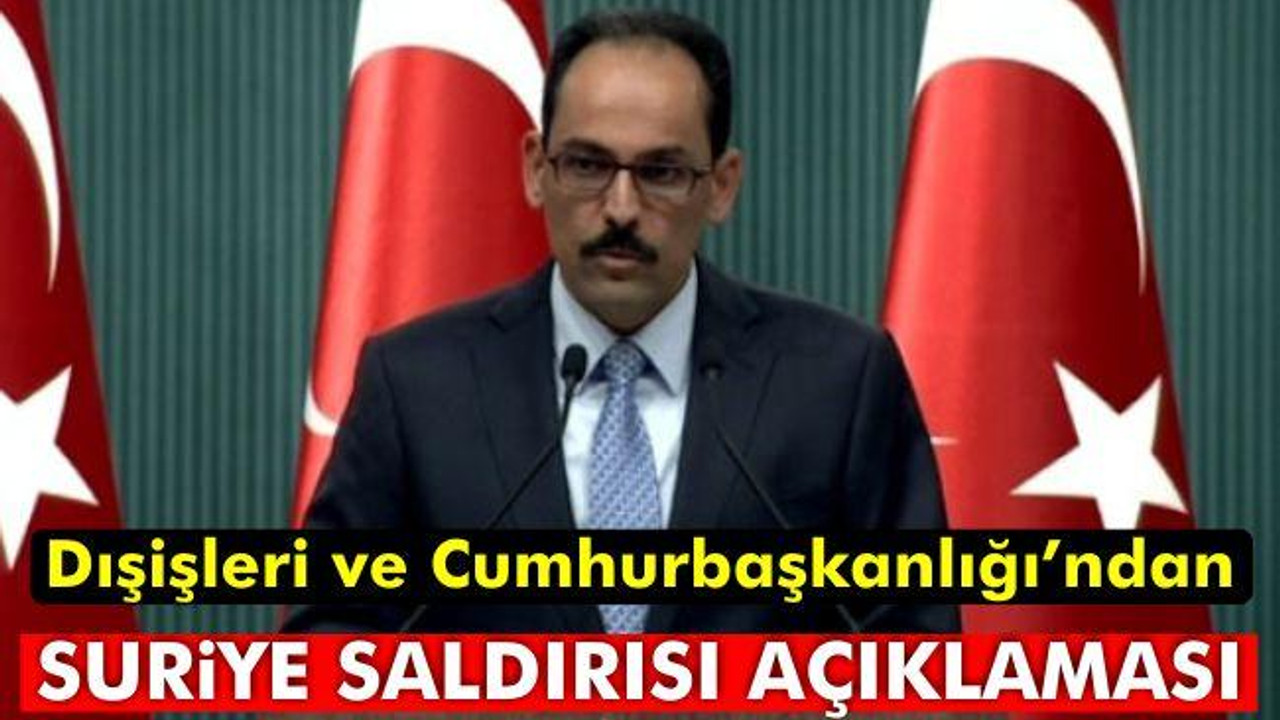 Dışişleri ve Cumhurbaşkanlığı'ndan açıklama!