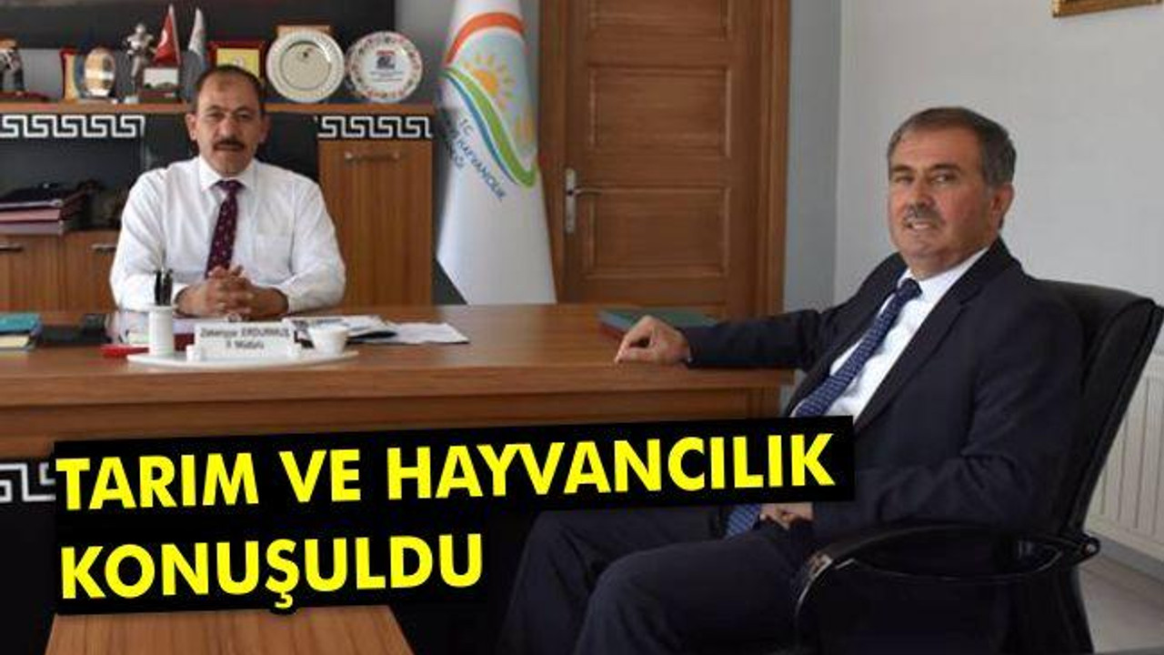 Tarım ve Hayvancılık Konuşuldu