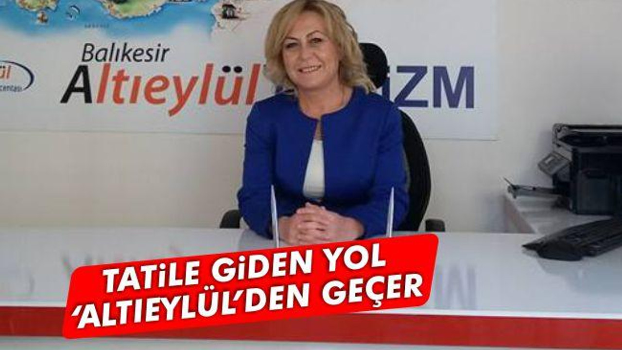 Tatile giden yol 'Altıeylül'den geçer