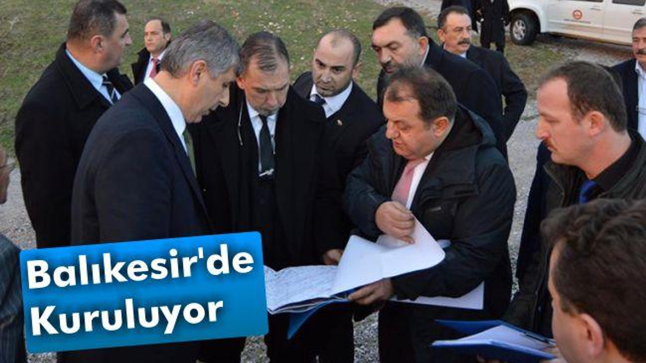 Balıkesir’de kuruluyor
