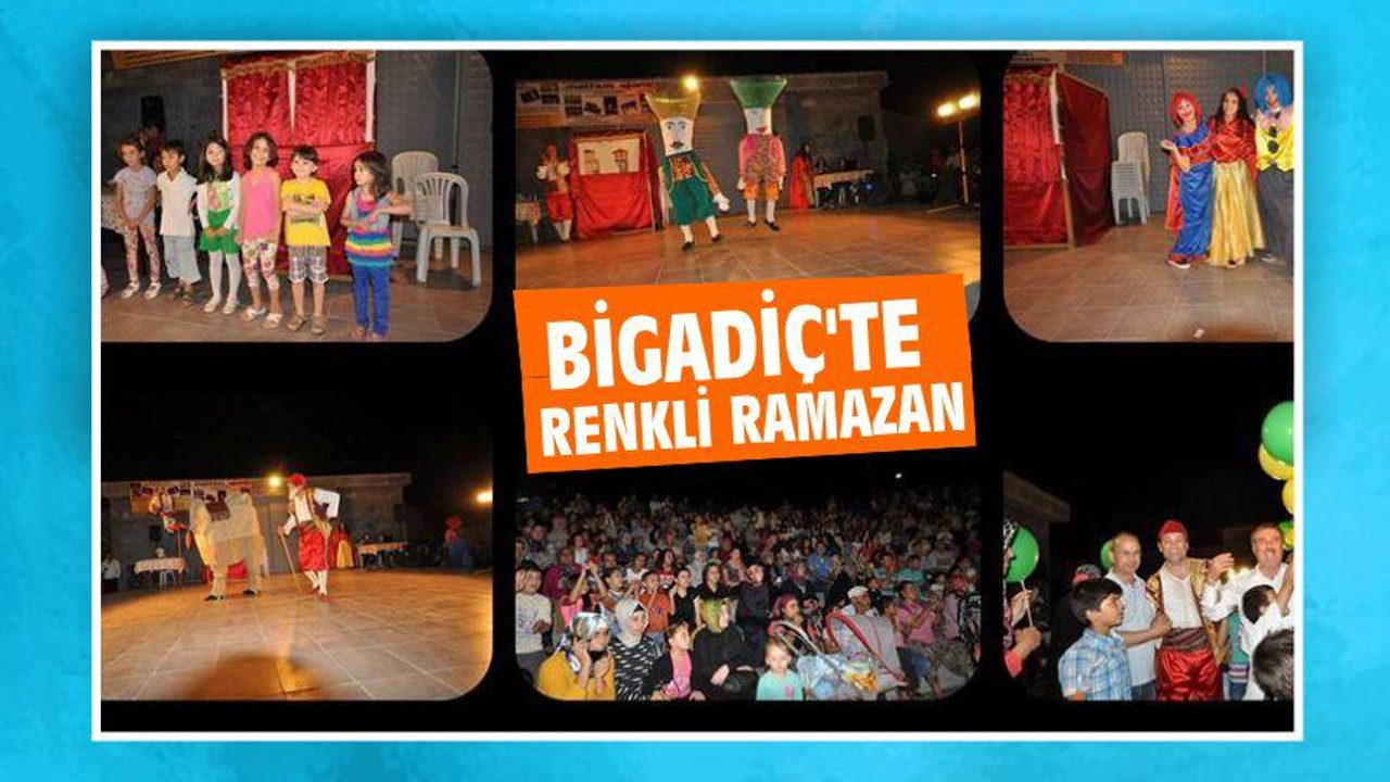 BİGADİÇ’TE RENKLİ RAMAZAN
