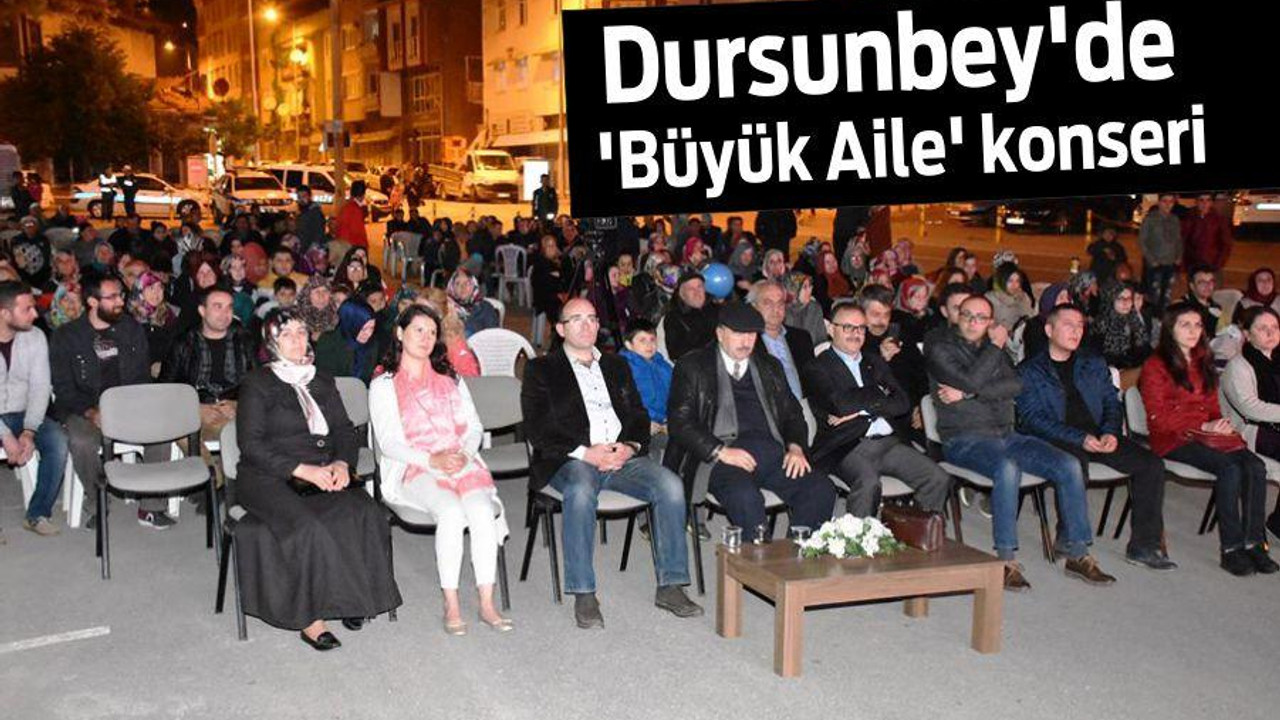 Dursunbey'de 'Büyük Aile' konseri