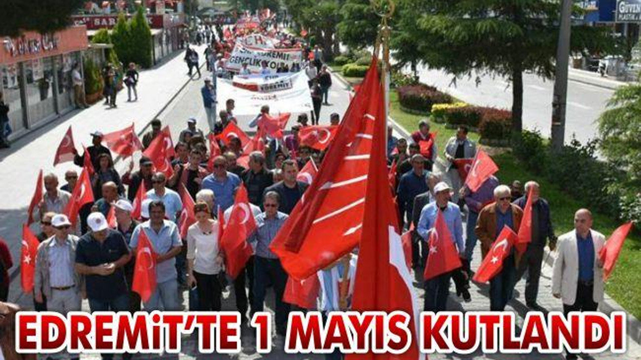 Edremit'te 1 Mayıs kutlandı