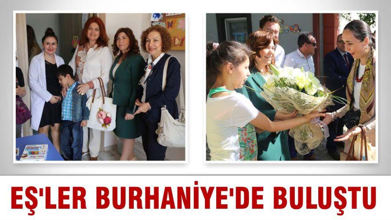 EŞ'LER BURHANİYE'DE BULUŞTU