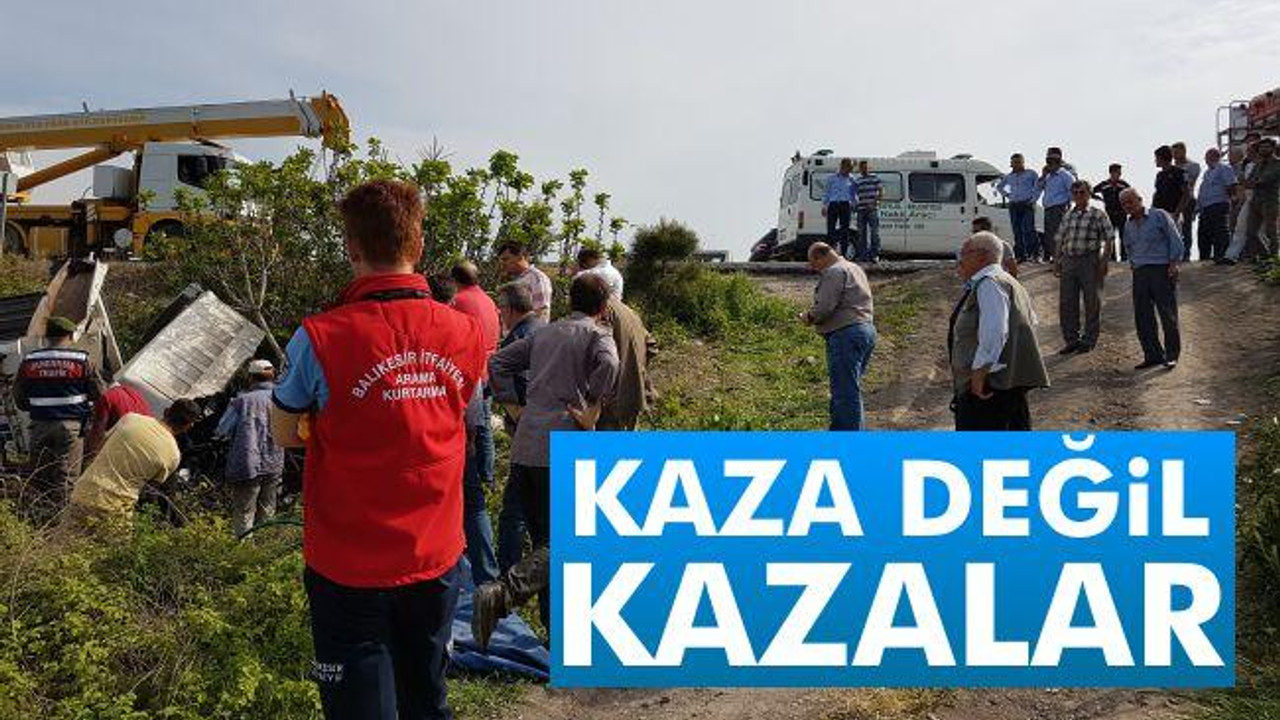 Kaza değil kazalar