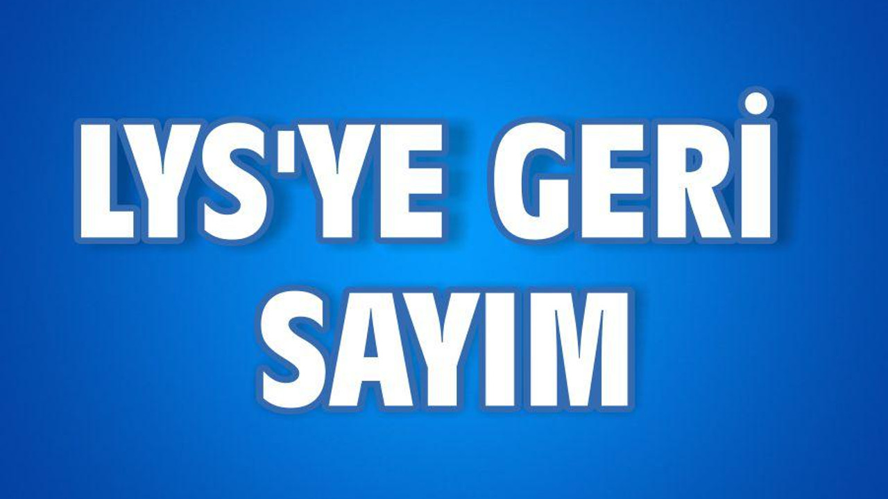 LYS’YE GERİ SAYIM