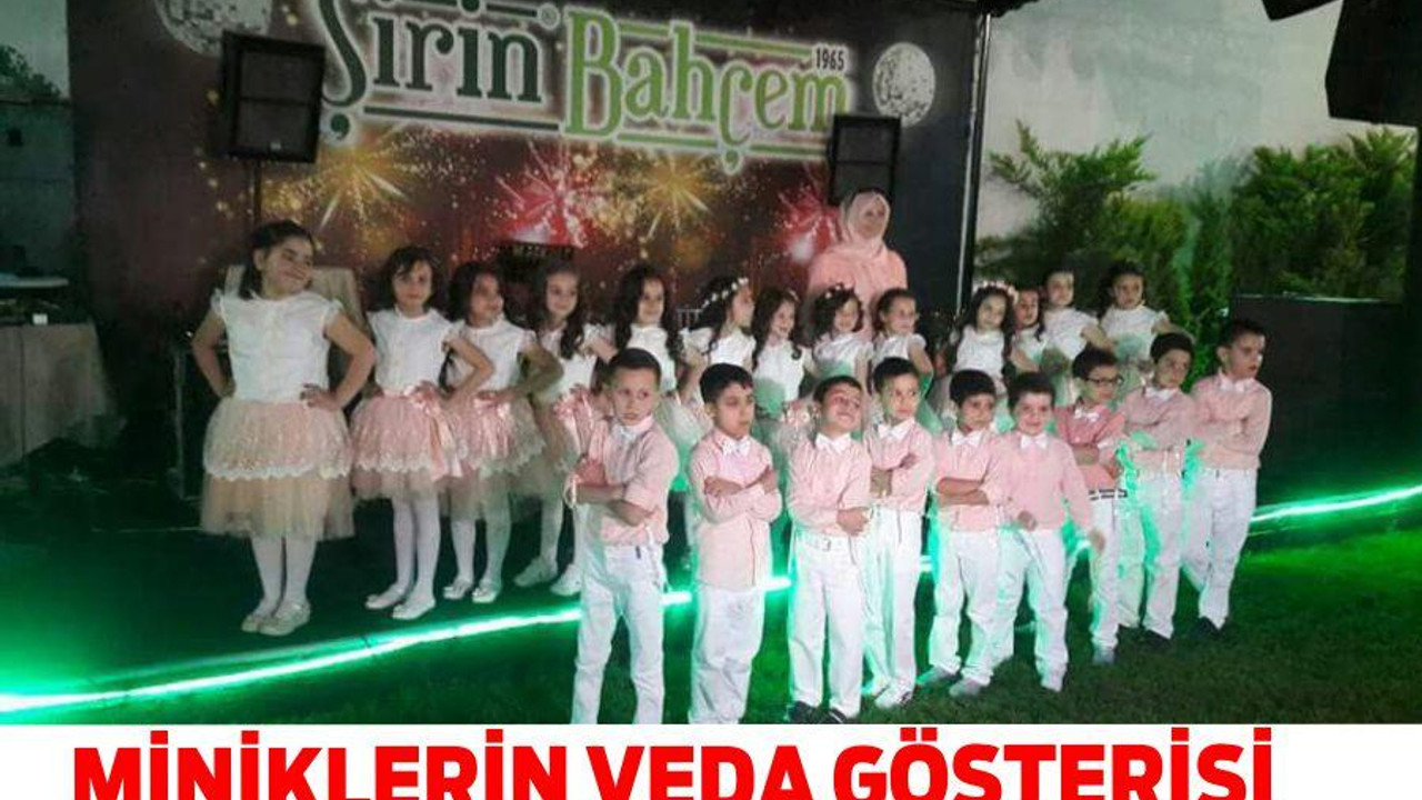 MİNİKLERİN VEDA GÖSTERİSİ