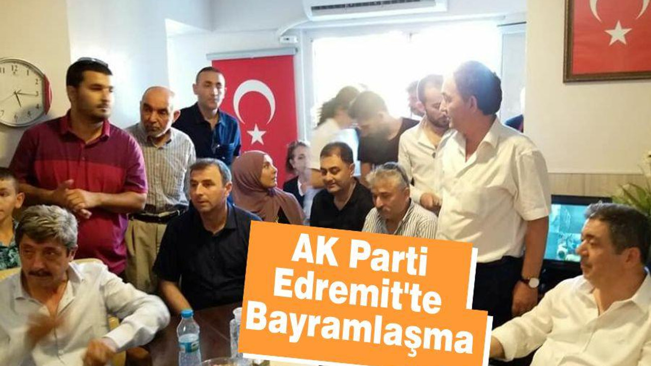 AK Parti Edremit’te bayramlaşma