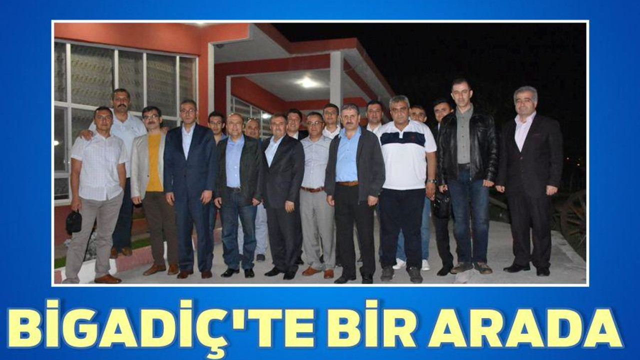 BİGADİÇ’TE BİR ARADA