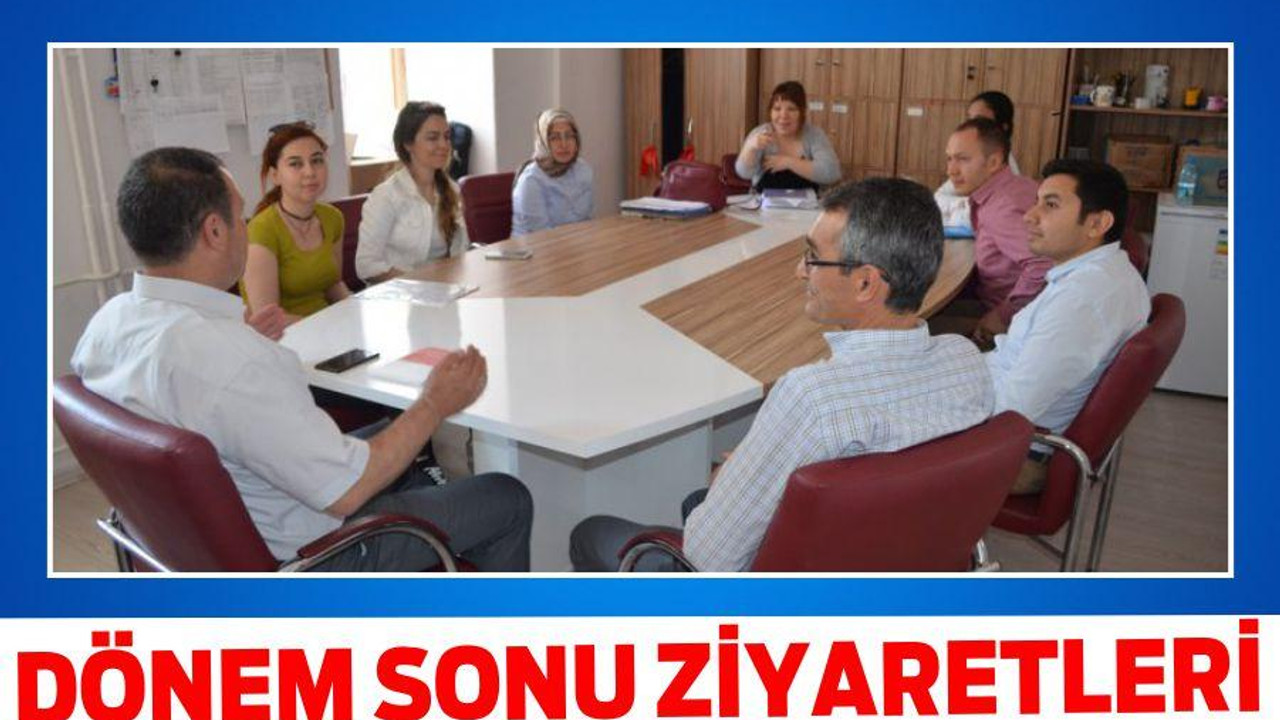 DÖNEM SONU ZİYARETLERİ