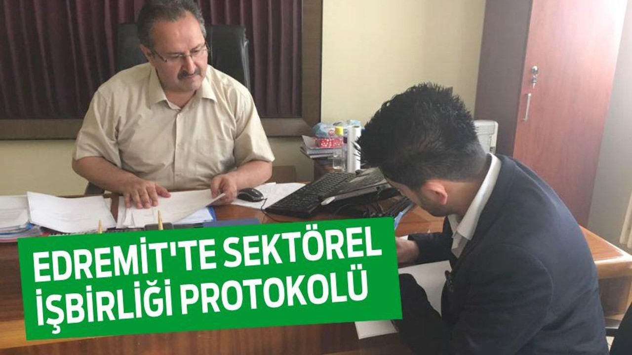 Edremit'te sektörel işbirliği protokolü